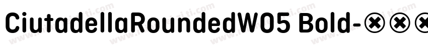 CiutadellaRoundedW05 Bold字体转换